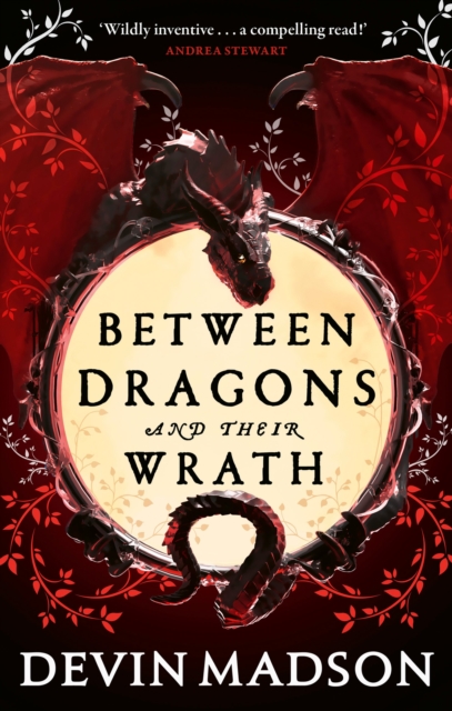 Image for Between Dragons and Their Wrath