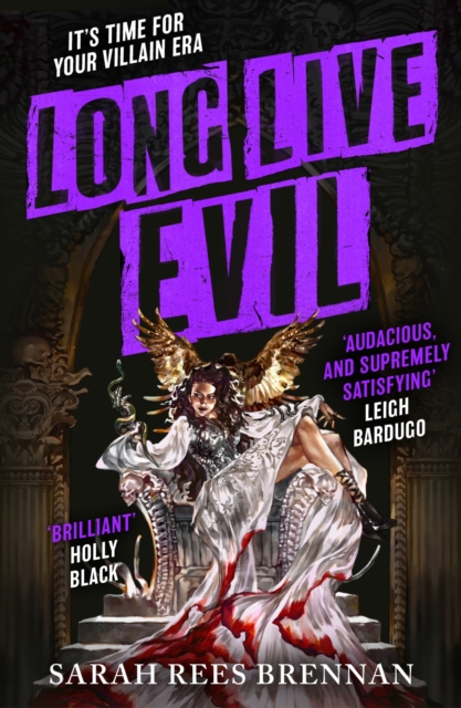 Image for Long Live Evil : A story for anyone who's ever fallen for the villain... (Time of Iron, Book 1)