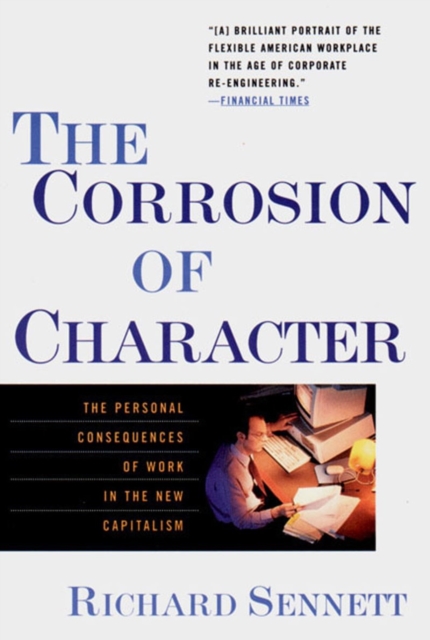 Image for The Corrosion of Character : The Personal Consequences of Work in the New Capitalism