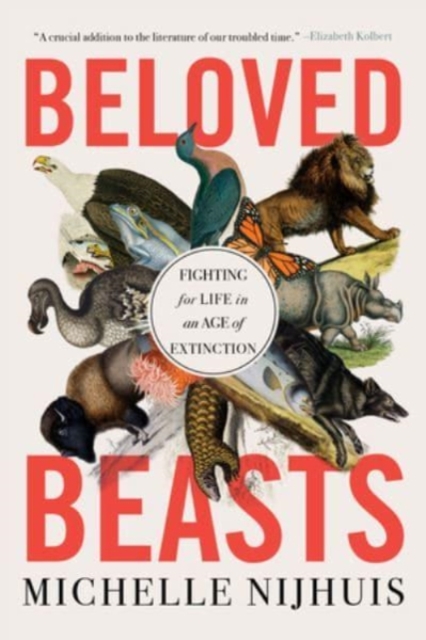 Cover for: Beloved Beasts : Fighting for Life in an Age of Extinction