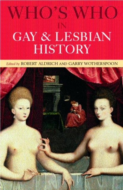 Image for Who's Who in Gay and Lesbian History : From Antiquity to the Mid-Twentieth Century