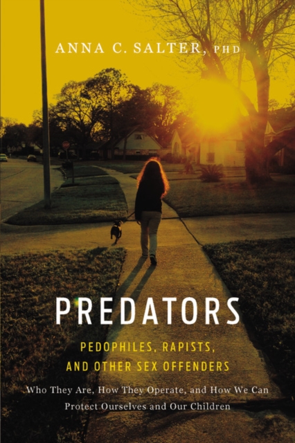 Image for Predators : Pedophiles, Rapists, And Other Sex Offenders