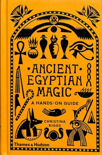 Cover for: Ancient Egyptian Magic : A Hands-on Guide