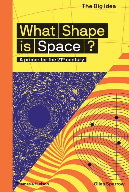 Image for What Shape Is Space? : A primer for the 21st century