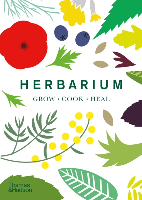 Image for Herbarium : One Hundred Herbs * Grow * Cook * Heal