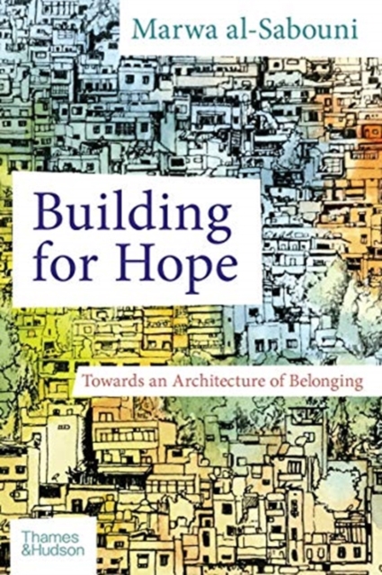 Cover for: Building for Hope : Towards an Architecture of Belonging