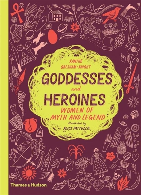 Image for Goddesses and Heroines : Women of myth and legend