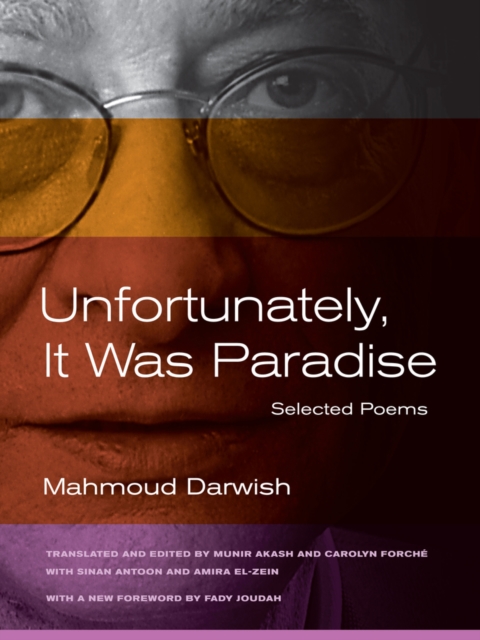 Cover for: Unfortunately, It Was Paradise : Selected Poems