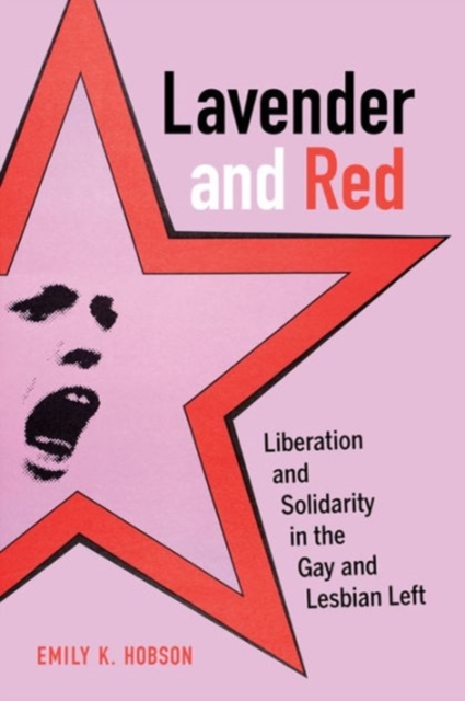 Image for Lavender and Red : Liberation and Solidarity in the Gay and Lesbian Left : 44