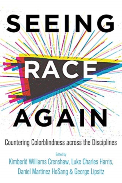 Image for Seeing Race Again : Countering Colorblindness across the Disciplines