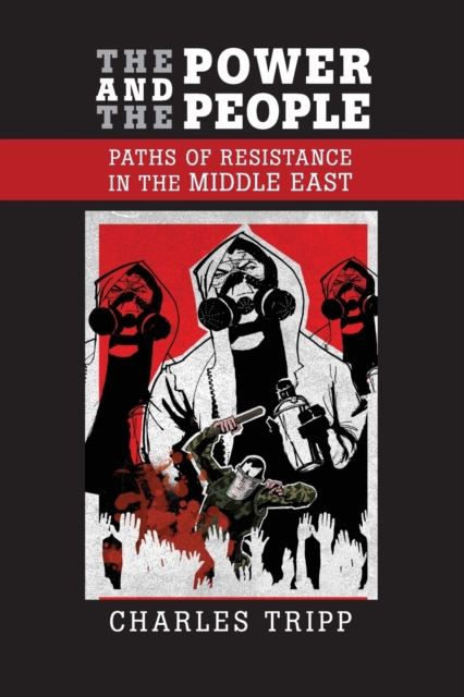 Cover for: The Power and the People : Paths of Resistance in the Middle East