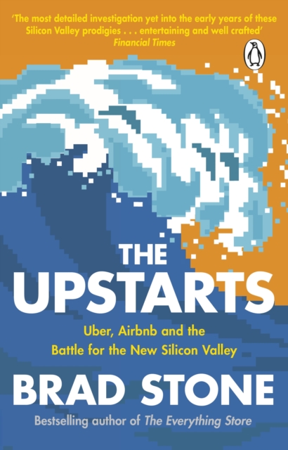 Image for The Upstarts : Uber, Airbnb and the Battle for the New Silicon Valley