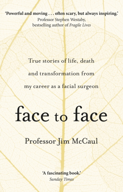 Image for Face to Face : True stories of life, death and transformation from my career as a facial surgeon