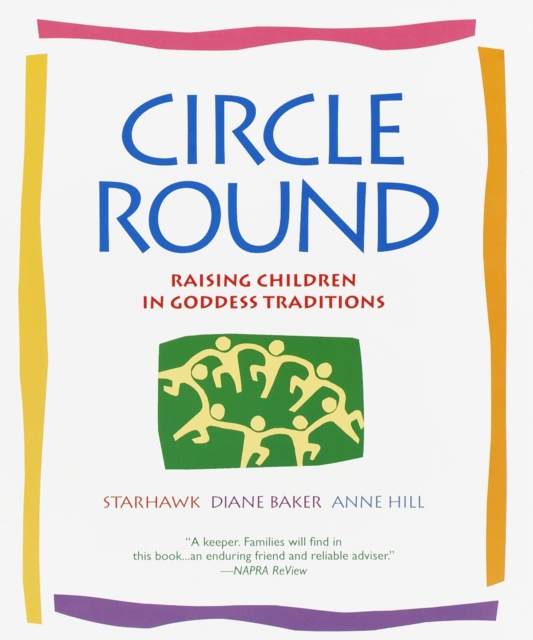 Image for Circle Round : Raising Children in Goddess Traditions