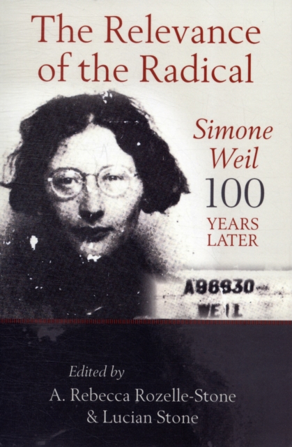 Image for The Relevance of the Radical : Simone Weil 100 Years Later