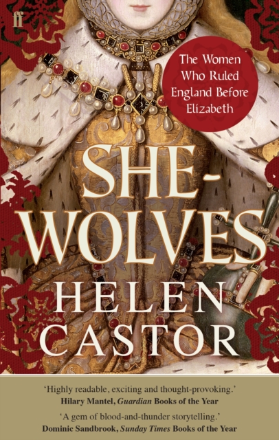 Image for She-Wolves : The Women Who Ruled England Before Elizabeth