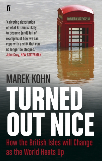 Image for Turned Out Nice : How the British Isles will Change as the World Heats Up