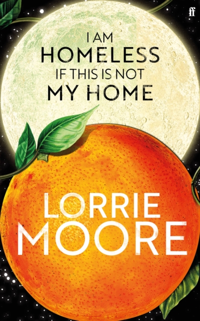 Image for I Am Homeless If This Is Not My Home : 'The most irresistible contemporary American writer.' NEW YORK TIMES BOOK REVIEW