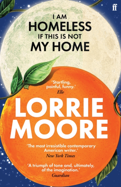 Image for I Am Homeless If This Is Not My Home : 'The most irresistible contemporary American writer.' NEW YORK TIMES BOOK REVIEW