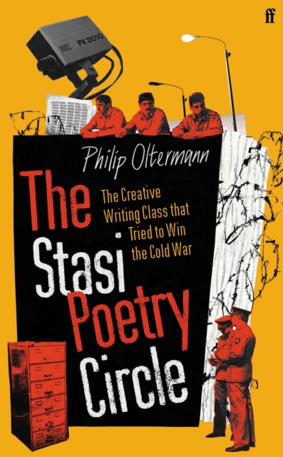 Cover for: The Stasi Poetry Circle : The Creative Writing Class that Tried to Win the Cold War