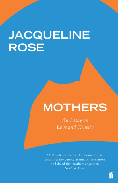 Cover for: Mothers : An Essay on Love and Cruelty