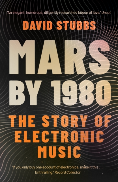 Cover for: Mars by 1980 : The Story of Electronic Music