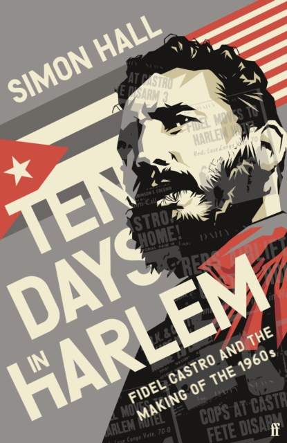 Image for Ten Days in Harlem : Fidel Castro and the Making of the 1960s