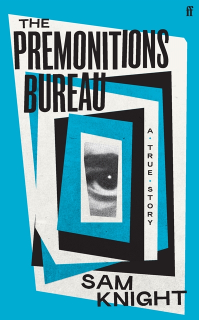 Image for The Premonitions Bureau : 'Take the addictive storytelling of Patrick Radden Keefe and mix it with the stuff of a Jon Ronson podcast' EVENING STANDARD