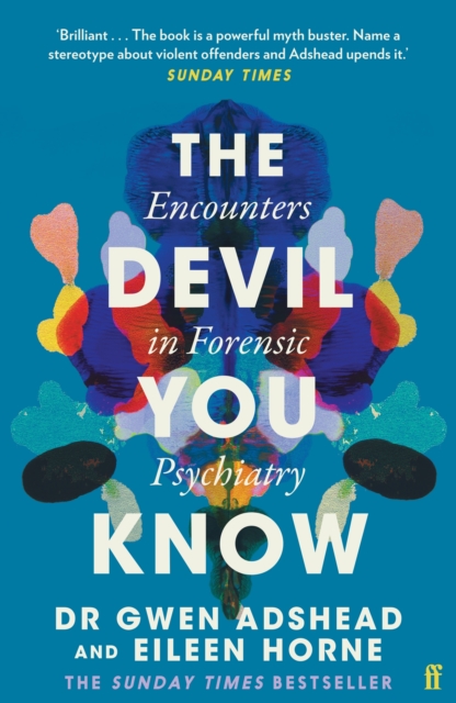 Image for The Devil You Know : Encounters in Forensic Psychiatry