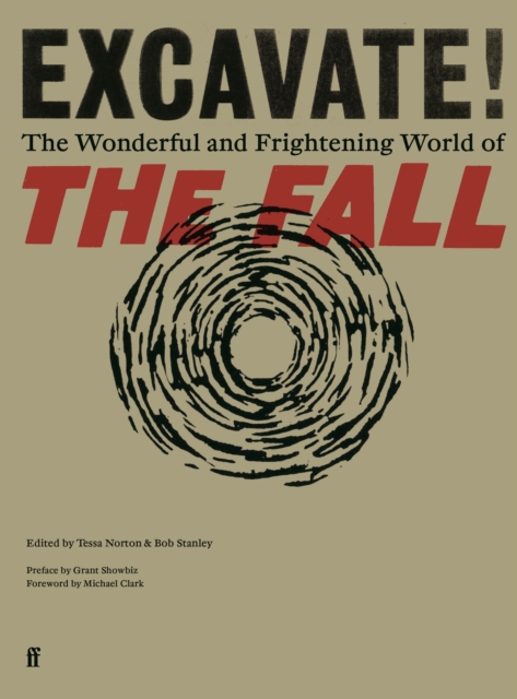 Cover for: Excavate! : The Wonderful and Frightening World of The Fall