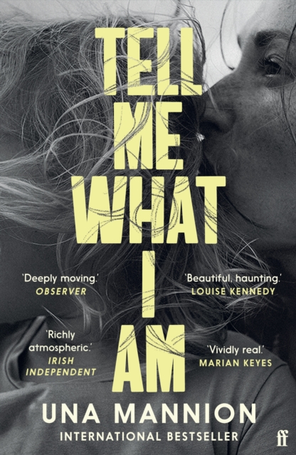 Image for Tell Me What I Am : 'Beautiful, haunting.' LOUISE KENNEDY