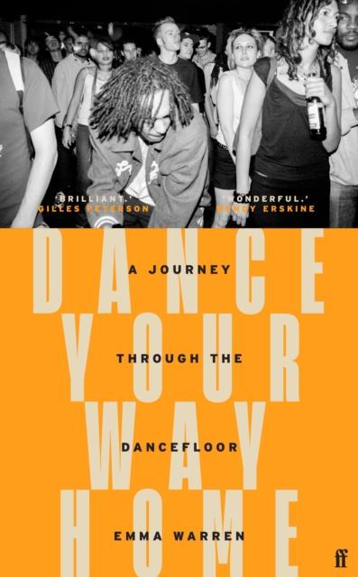 Image for Dance Your Way Home : A Journey Through the Dancefloor