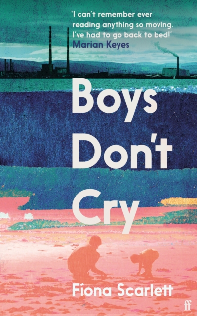 Cover for: Boys Don't Cry : 'I can't remember ever reading something so moving.' Marian Keyes