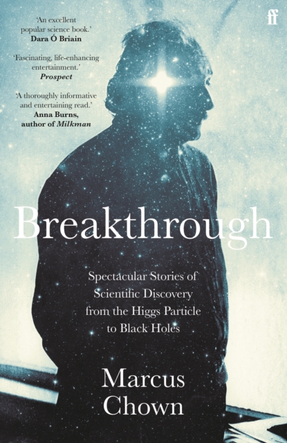 Cover for: Breakthrough : Spectacular stories of scientific discovery from the Higgs particle to black holes