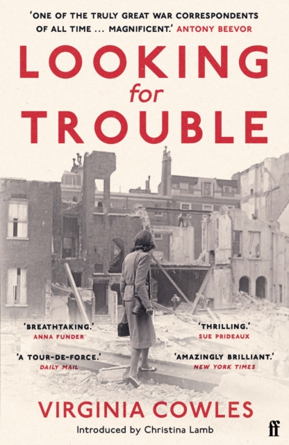 Cover for: Looking for Trouble : 'One of the truly great war correspondents: magnificent.' (Antony Beevor)
