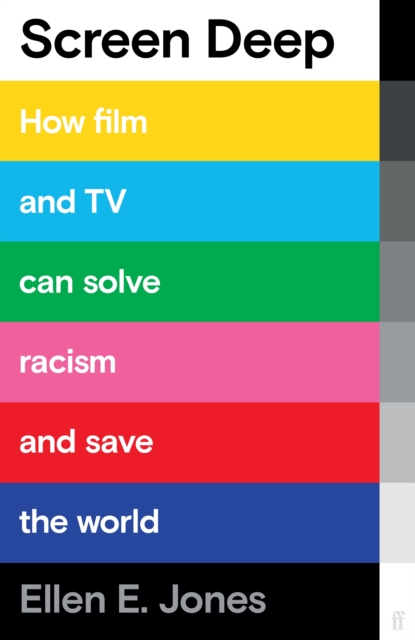 Cover for: Screen Deep : How film and TV can solve racism and save the world