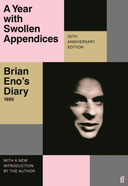 Cover for: A Year with Swollen Appendices : Brian Eno's Diary