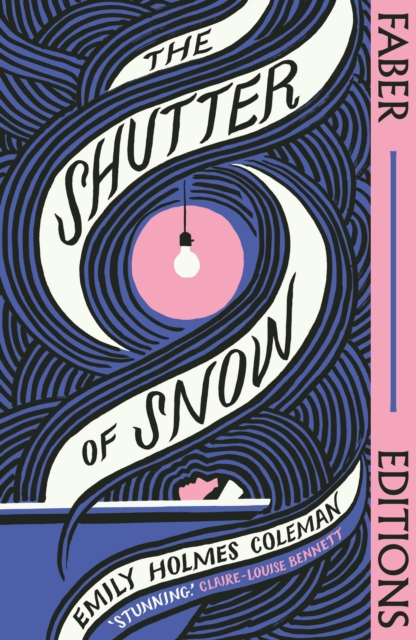 Cover for: The Shutter of Snow (Faber Editions) : 'Extraordinary.' Lucy Ellmann