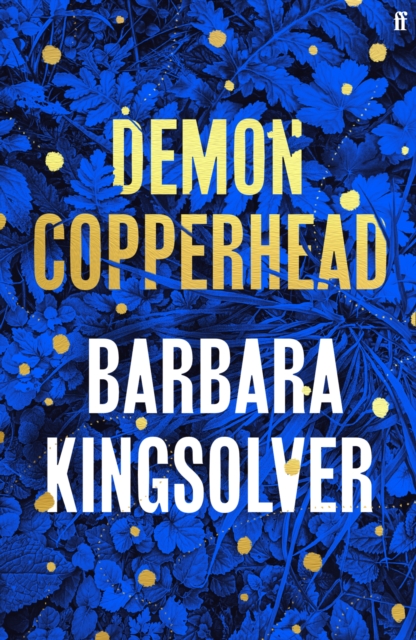 Cover for: Demon Copperhead : 'Without a doubt the best book I'll read this year' Kate Atkinson