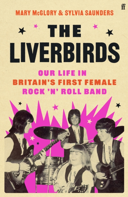 Image for The Liverbirds : Our life in Britain's first female rock 'n' roll band