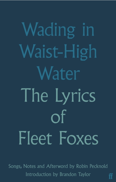 Cover for: Wading in Waist-High Water : The Lyrics of Fleet Foxes