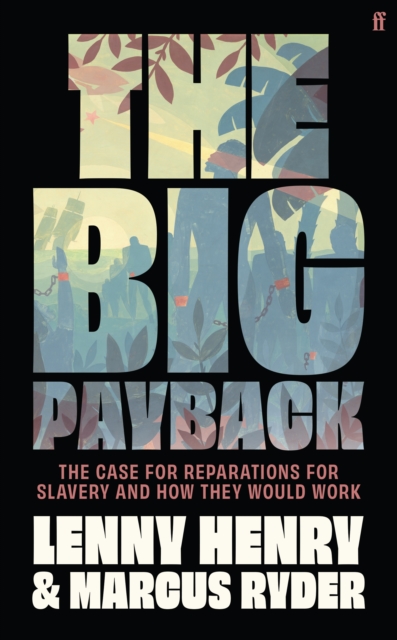 Image for The Big Payback : The Case for Reparations for Slavery and How They Would Work