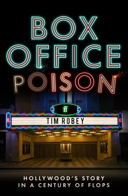 Image for Box Office Poison : Hollywood’s Story in a Century of Flops