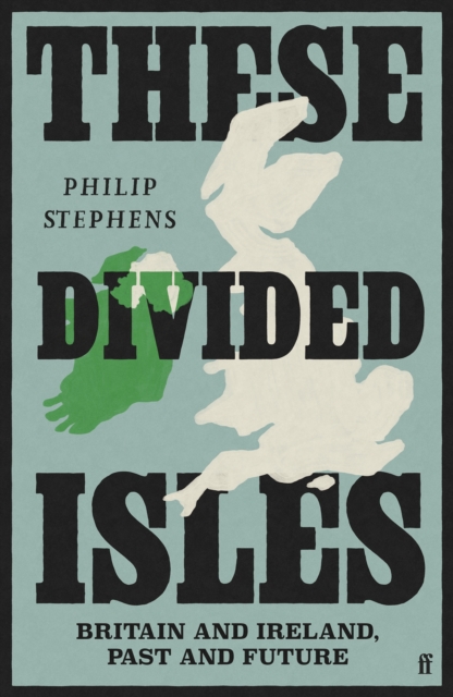 Image for These Divided Isles : Britain and Ireland, Past and Future