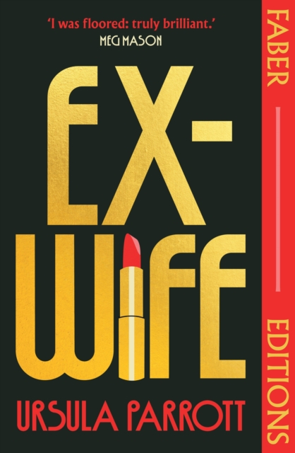 Image for Ex-Wife (Faber Editions) : 'I was floored: truly brilliant.' (Meg Mason, author of Sorrow and Bliss)