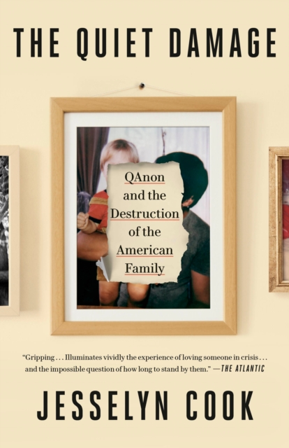 Image for The Quiet Damage : QAnon and the Destruction of the American Family