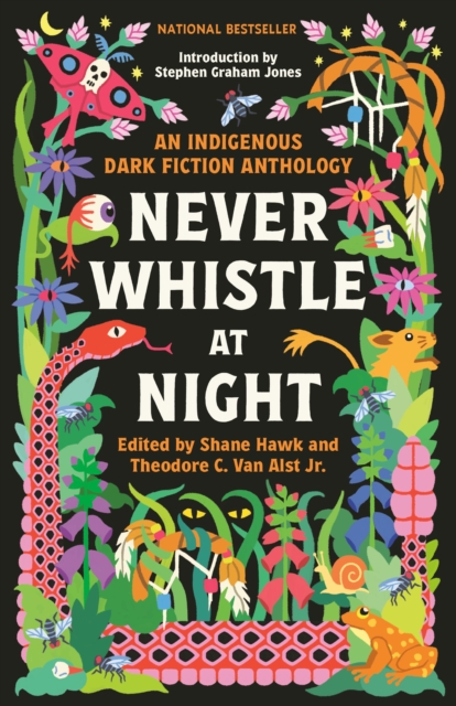 Cover for: Never Whistle at Night : An Indigenous Dark Fiction Anthology