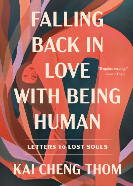 Cover for: Falling Back in Love with Being Human : Letters to Lost Souls