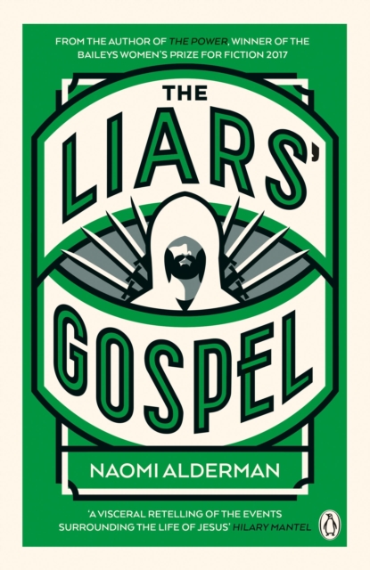 Cover for: The Liars' Gospel : From the author of The Power, winner of the Baileys Women's Prize for Fiction 2017