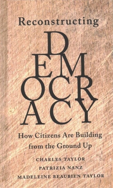 Image for Reconstructing Democracy : How Citizens Are Building from the Ground Up